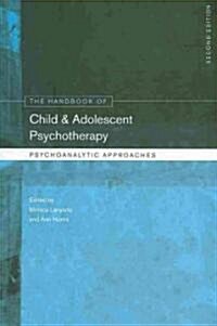 The Handbook of Child and Adolescent Psychotherapy : Psychoanalytic Approaches (Paperback, 2 ed)