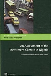 An Assessment of the Investment Climate in Nigeria (Paperback)