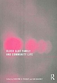 Older Glbt Family and Community Life (Paperback)