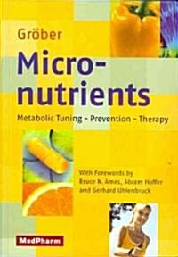 Micronutrients: Metabolic Tuning - Prevention - Therapy (Paperback)