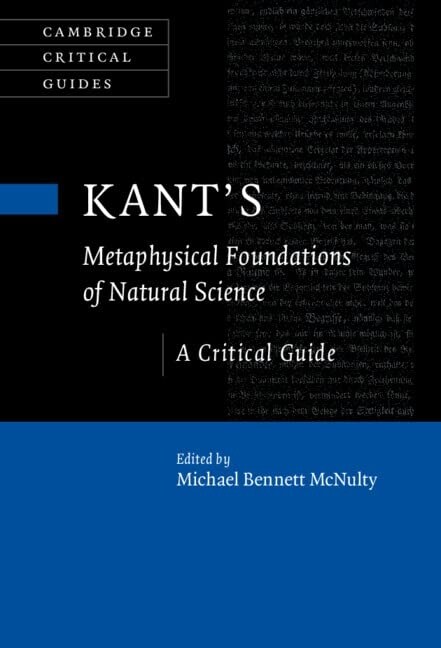 Kants Metaphysical Foundations of Natural Science : A Critical Guide (Hardcover, New ed)
