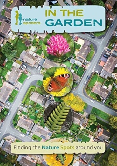 Nature Spotters In The Garden (Paperback)