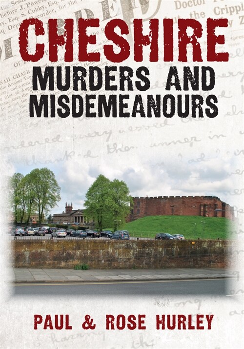 Cheshire Murders and Misdemeanours (Paperback)
