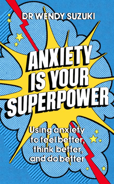 Anxiety is Your Superpower (GOOD ANXIETY) : Using anxiety to think better, feel better and do better (Paperback)