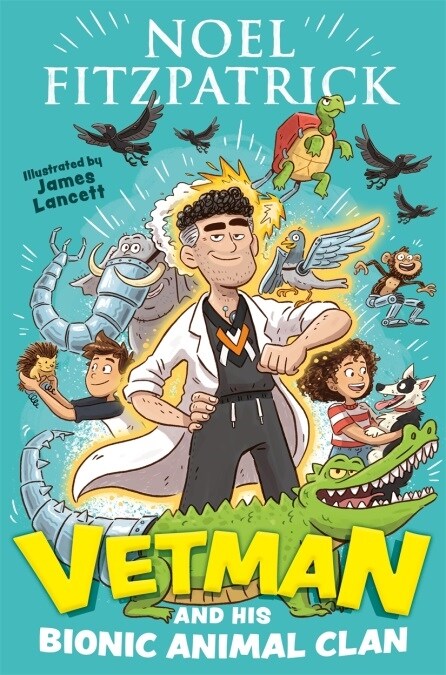 Vetman and his Bionic Animal Clan : An amazing animal adventure from the nations favourite Supervet (Paperback)