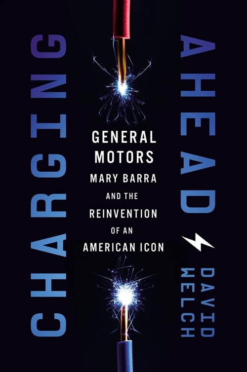 Charging Ahead: Gm, Mary Barra, and the Reinvention of an American Icon (Hardcover)