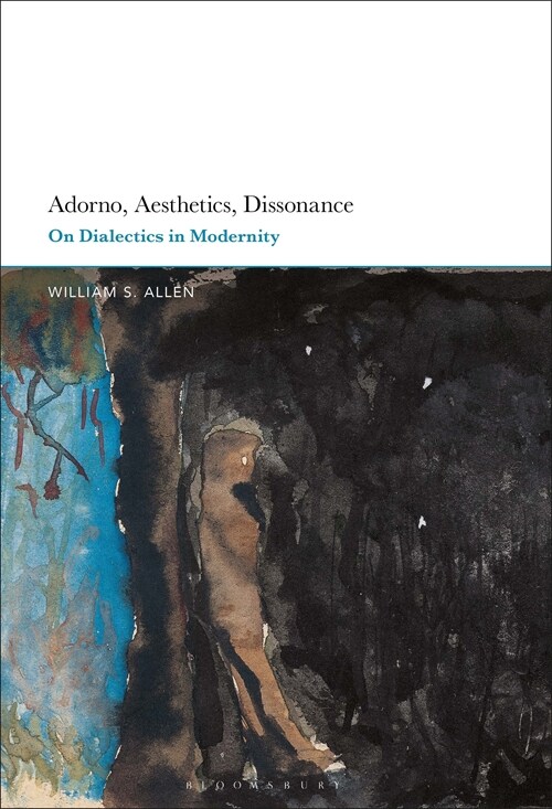 Adorno, Aesthetics, Dissonance: On Dialectics in Modernity (Hardcover)