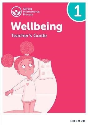 Oxford International Wellbeing: Teachers Guide 1 (Paperback)