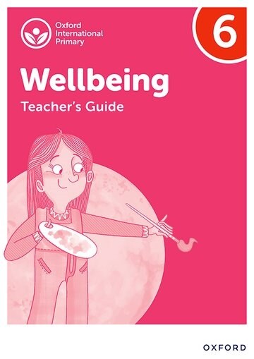 Oxford International Wellbeing: Teachers Guide 6 (Paperback)