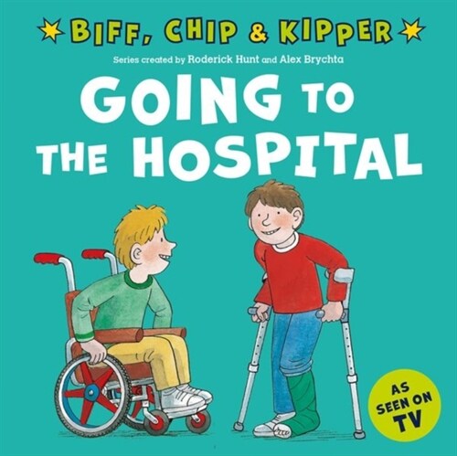 Going to the Hospital (First Experiences with Biff, Chip & Kipper) (Paperback, 1)