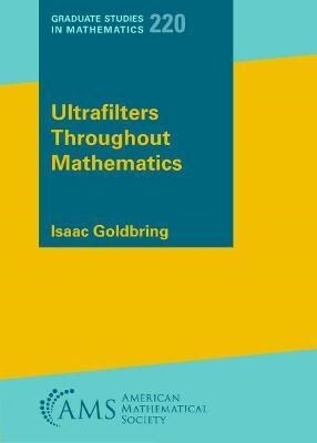 Ultrafilters Throughout Mathematics (Paperback)