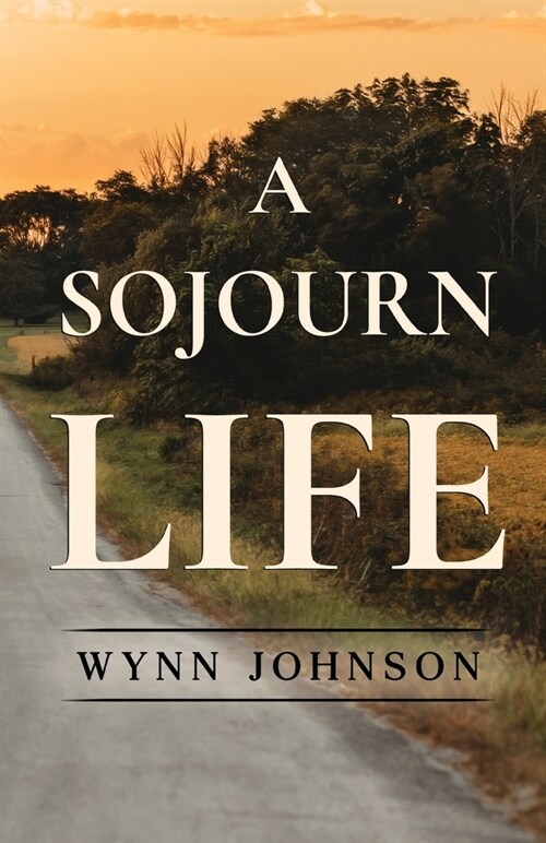 A Sojourn Life (Paperback)