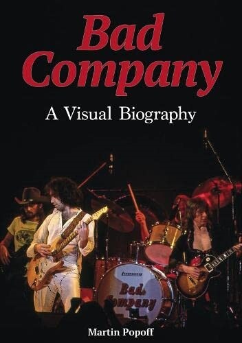 Bad Company A Visual Biography (Hardcover)