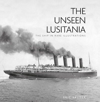 The Unseen Lusitania : The Ship in Rare Illustrations (Paperback, 2 ed)