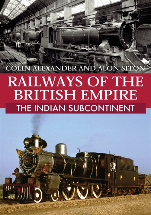 Railways of the British Empire: The Indian Subcontinent (Paperback)