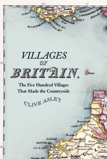 Villages of Britain : The Five Hundred Villages that Made the Countryside (Paperback, NIPPOD)