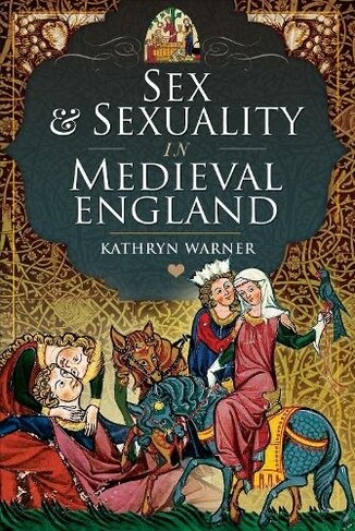 Sex and Sexuality in Medieval England (Hardcover)