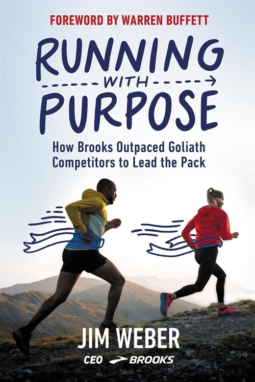 Running with Purpose: How Brooks Outpaced Goliath Competitors to Lead the Pack (Hardcover)