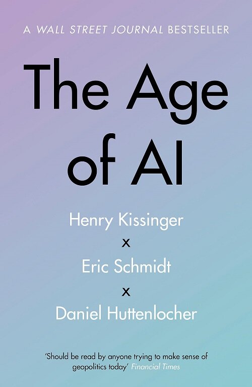 The Age of AI : And Our Human Future (Paperback)