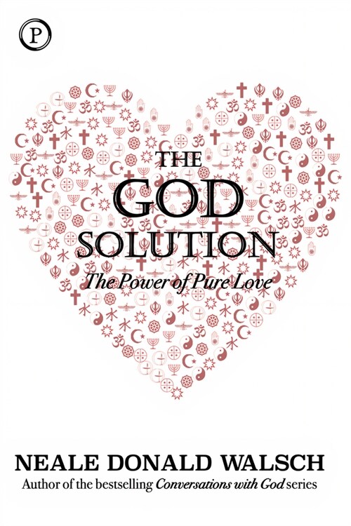 The God Solution: The Power of Pure Love (Hardcover)