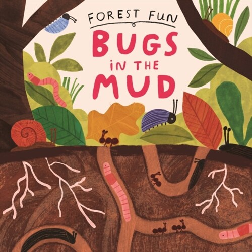 Forest Fun: Bugs in the Mud (Hardcover)