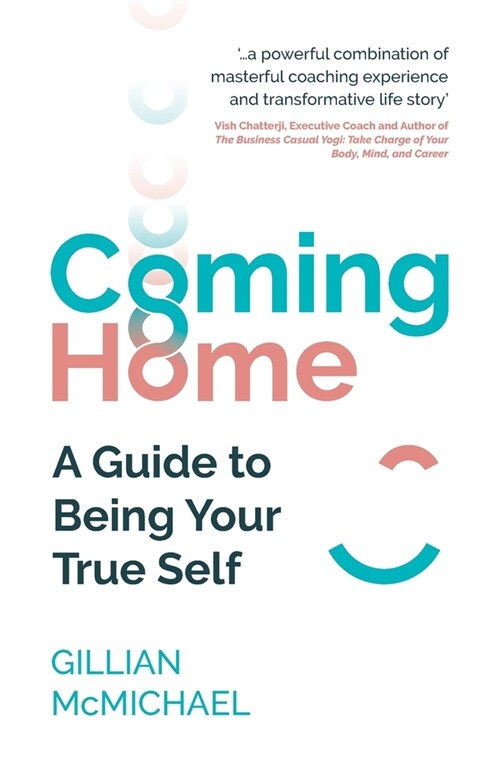 Coming Home : A Guide to Being Your True Self (Paperback)