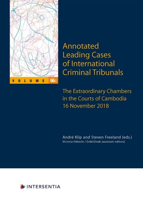 Annotated Leading Cases of International Criminal Tribunals - volume 66 (2 dln) : Extraordinary Chambers in the Courts of Cambodia (ECCC) November 201 (Paperback)