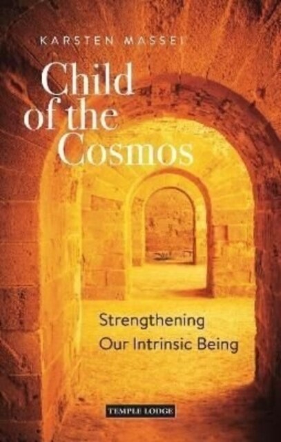 Child of the Cosmos : Strengthening Our Intrinsic Being (Paperback)