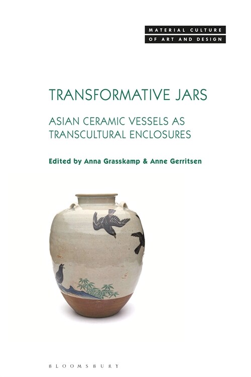 Transformative Jars : Asian Ceramic Vessels as Transcultural Enclosures (Hardcover)