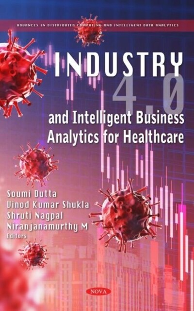 Industry 4.0 and Intelligent Business Analytics for Healthcare (Hardcover)