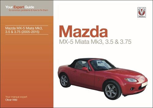 Mazda MX-5 & Miata Mk3 2005 to 2015 : The Missing Handbook (Paperback)