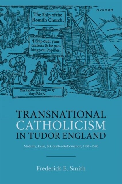 Transnational Catholicism in Tudor England : Mobility, Exile, and Counter-Reformation, 1530-1580 (Hardcover)