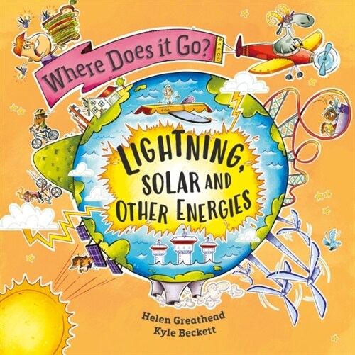 Where Does It Go?: Lightning, Solar and Other Energies (Hardcover)