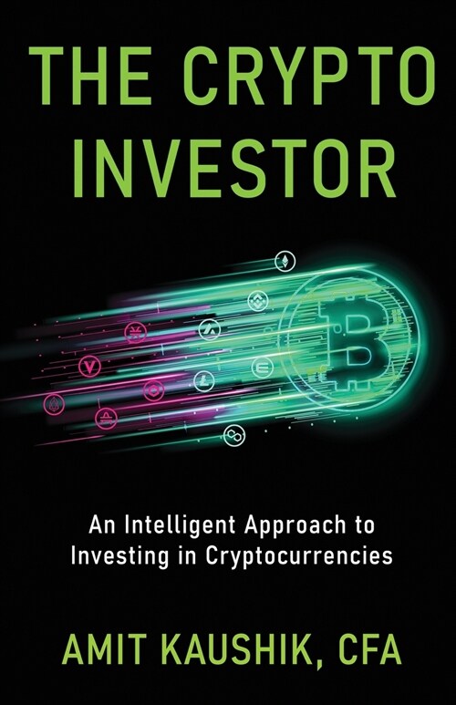 The Crypto Investor: An Intelligent Approach to Investing in Cryptocurrencies (Paperback)