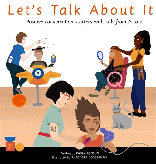 Lets Talk About It: Positive Conversation Starters with Kids from A to Z (Hardcover)