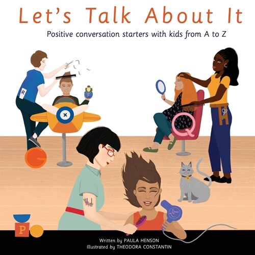 Lets Talk About It: Positive Conversation Starters with Kids from A to Z (Paperback)