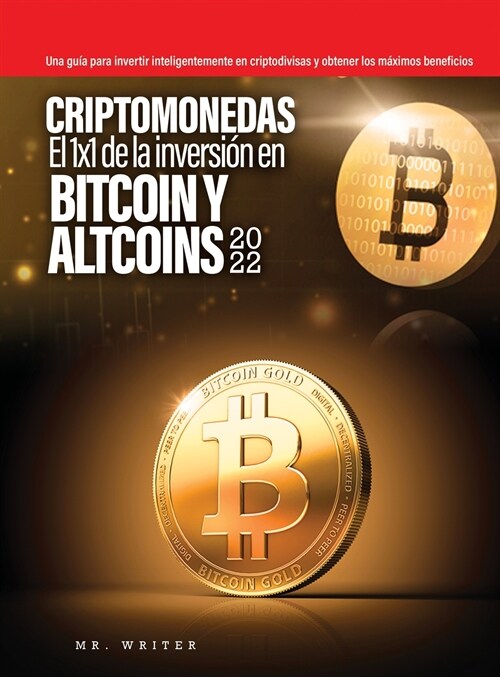 Criptomonedas El 1x1 de la inversi? en Bitcoin y Altcoins 2022: Una gu? para invertir inteligentemente en criptodivisas y obtener los m?imos benefi (Hardcover)