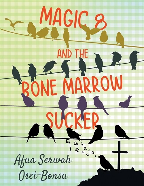 Magic 8 and the Bone Marrow Sucker (Paperback)