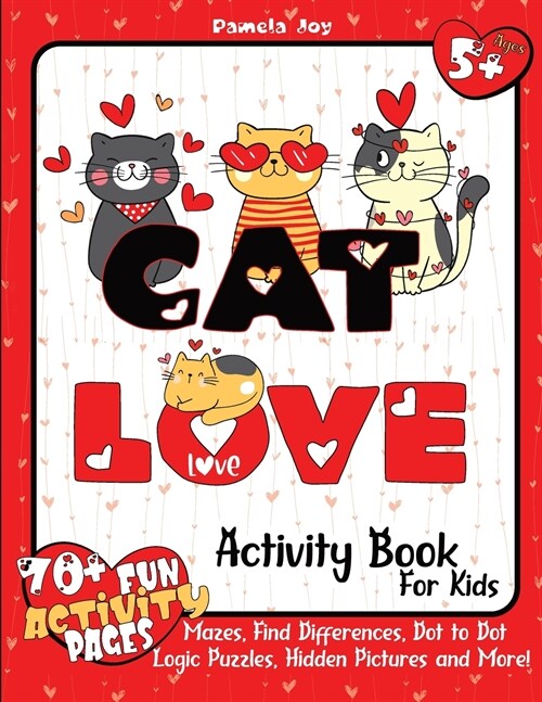 Love Cat Activity Book Fot Kids: More than 70 Fun Activities Including Mazes, Logic Puzzles, Coloring Pages, I Spy, Hidden Pictures and More! (Paperback, 978-3-7551-2411)