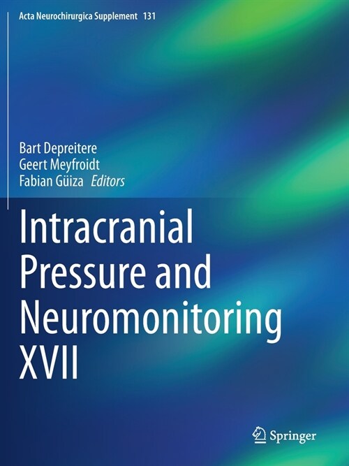 Intracranial Pressure and Neuromonitoring XVII (Paperback)