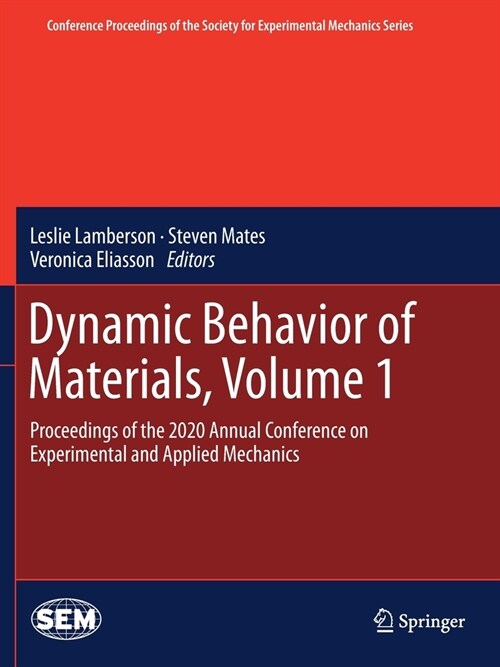 Dynamic Behavior of Materials, Volume 1: Proceedings of the 2020 Annual Conference on Experimental and Applied Mechanics (Paperback)