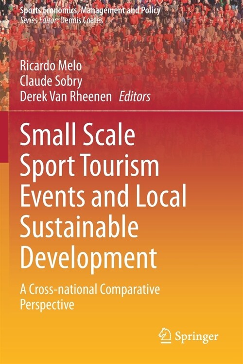 Small Scale Sport Tourism Events and Local Sustainable Development: A Cross-National Comparative Perspective (Paperback)