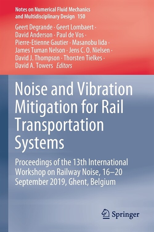 Noise and Vibration Mitigation for Rail Transportation Systems: Proceedings of the 13th International Workshop on Railway Noise, 16-20 September 2019, (Paperback)