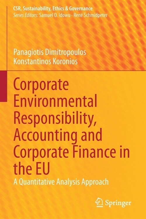 Corporate Environmental Responsibility, Accounting and Corporate Finance in the EU: A Quantitative Analysis Approach (Paperback)