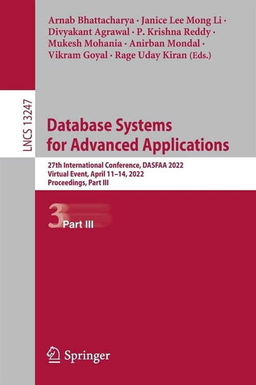 Database Systems for Advanced Applications: 27th International Conference, DASFAA 2022, Virtual Event, April 11-14, 2022, Proceedings, Part III (Paperback)