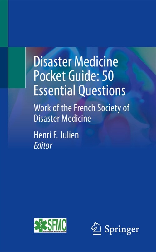 Disaster Medicine Pocket Guide: 50 Essential Questions: Work of the French Society of Disaster Medicine (Paperback, 2022)