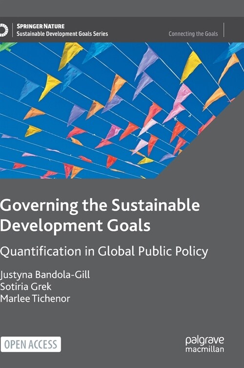 Governing the Sustainable Development Goals: Quantification in Global Public Policy (Hardcover, 2022)