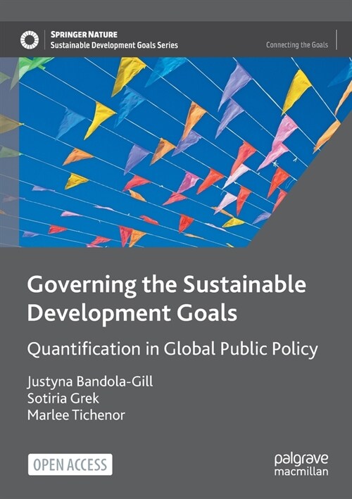 Governing the Sustainable Development Goals: Quantification in Global Public Policy (Paperback, 2022)