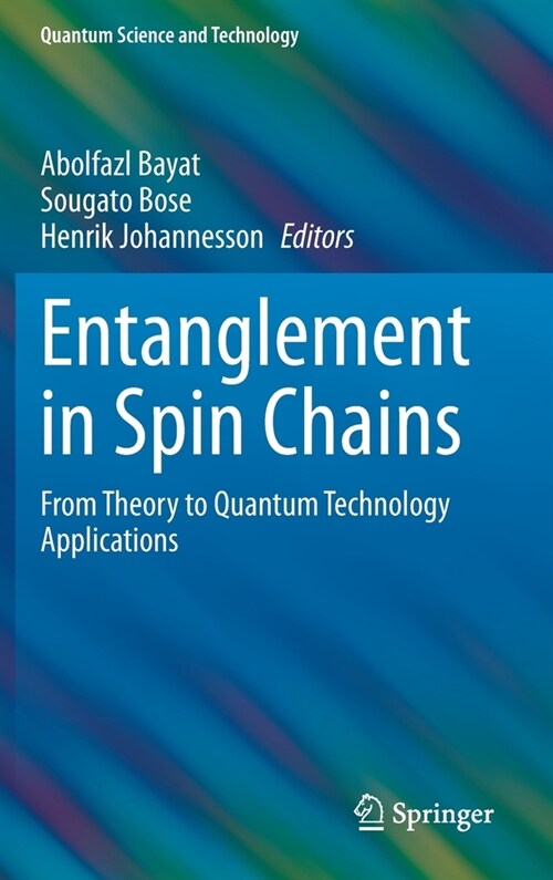 Entanglement in Spin Chains: From Theory to Quantum Technology Applications (Hardcover, 2022)