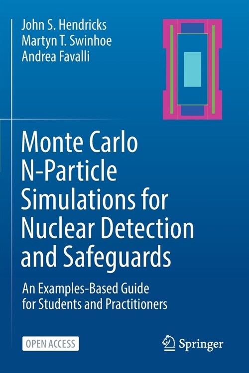 Monte Carlo N-Particle Simulations for Nuclear Detection and Safeguards: An Examples-Based Guide for Students and Practitioners (Paperback, 2022)